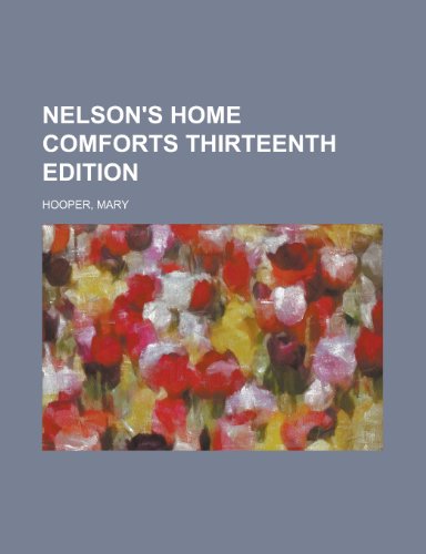 Nelson's Home Comforts Thirteenth Edition (9781153819695) by Hooper, Mary