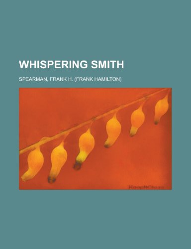 Whispering Smith (9781153820059) by Spearman, Frank H.