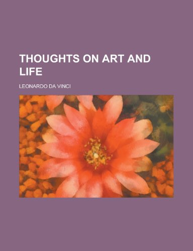 Thoughts on Art and Life (9781153822572) by Leonardo Da Vinci, Da Vinci; Vinci, Leonardo Da