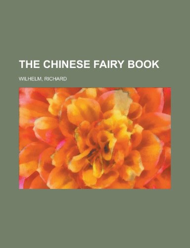 The Chinese Fairy Book (9781153822848) by Wilhelm, Richard