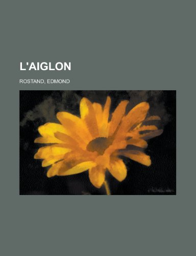 L'Aiglon (9781153823340) by Rostand, Edmond