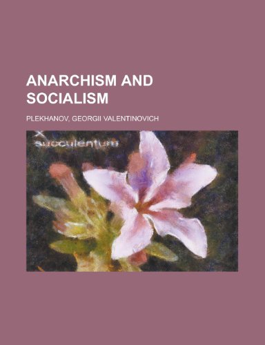 Anarchism and Socialism (9781153826907) by Plekhanov, Georgii Valentinovich