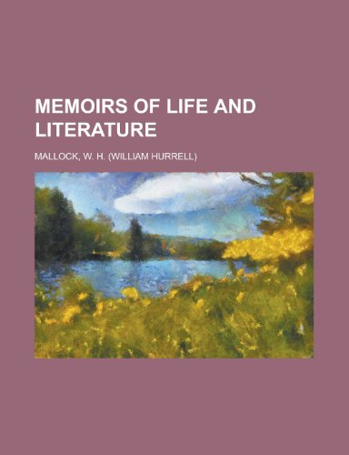 Memoirs of Life and Literature (9781153829243) by Mallock, W. H.