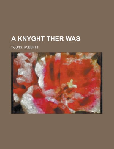 A Knyght Ther Was (9781153830331) by Young, Robert F.