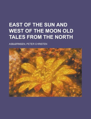Beispielbild fr East of the Sun and West of the Moon Old Tales from the North zum Verkauf von Buchpark