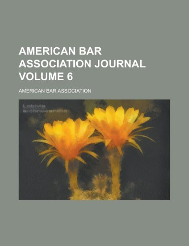 American Bar Association Journal Volume 6 (9781153840958) by American Bar Association