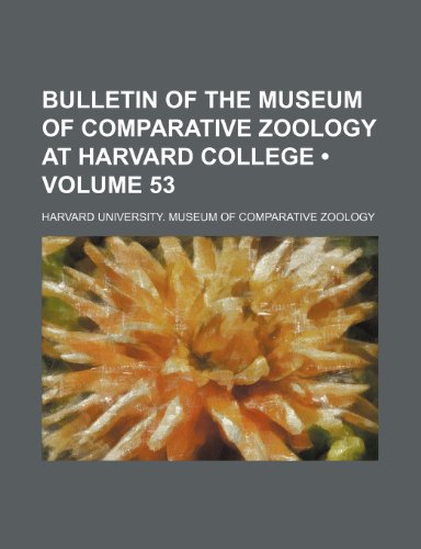 9781153850339: Bulletin of the Museum of Comparative Zoology at Harvard College (Volume 53)