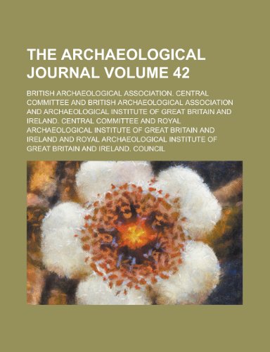 The Archaeological Journal Volume 42 (9781153854474) by [???]