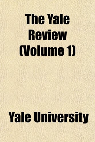 The Yale Review (Volume 1) (9781153860253) by University, Yale