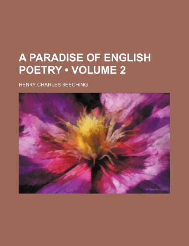 A Paradise of English Poetry (Volume 2) (9781153863643) by Beeching, Henry Charles