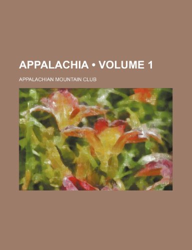 Appalachia (Volume 1) (9781153865074) by Club, Appalachian Mountain