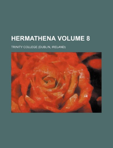 Hermathena Volume 8 (9781153868945) by College, Trinity