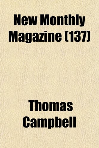 New Monthly Magazine (Volume 137) (9781153871181) by Campbell, Thomas