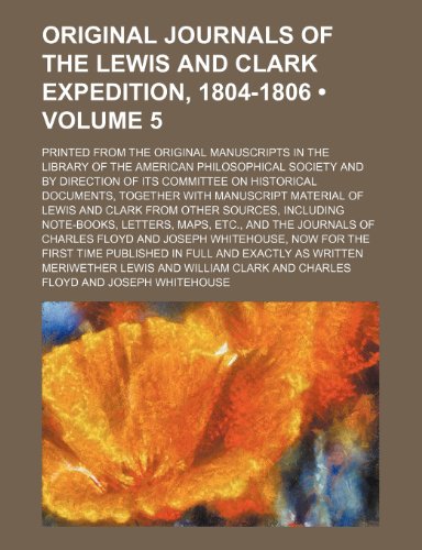 Original Journals of the Lewis and Clark Expedition, 1804-1806 (Volume 5); Printed From the Original Manuscripts in the Library of the American ... Documents, Together With Manuscript Mater (9781153872249) by Lewis, Meriwether