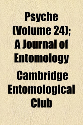 Psyche (Volume 24); A Journal of Entomology (9781153874090) by Club, Cambridge Entomological
