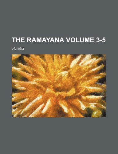 The Ramayana Volume 3-5 (9781153879910) by VÄlmÄ«ki