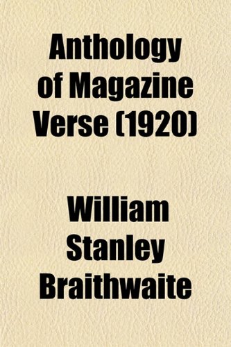 Anthology of Magazine Verse (Volume 1920) (9781153884297) by Braithwaite, William Stanley