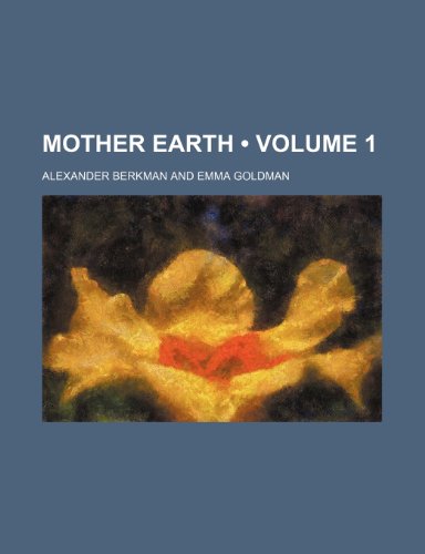 Mother Earth (Volume 1) (9781153902656) by Berkman, Alexander