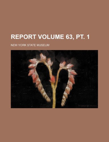 Report Volume 63, pt. 1 (9781153904827) by Museum, New York State