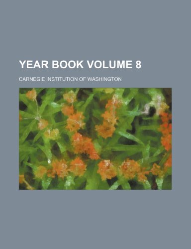 Year book Volume 8 (9781153907583) by Washington, Carnegie Institution Of