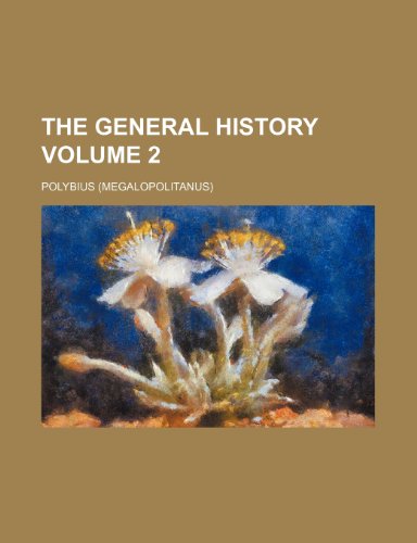 The general History Volume 2 (9781153912242) by Polybius