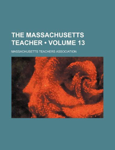 9781153913409: The Massachusetts Teacher (Volume 13)