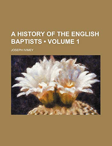 Beispielbild fr A History of the English Baptists (Volume 1) zum Verkauf von Buchpark