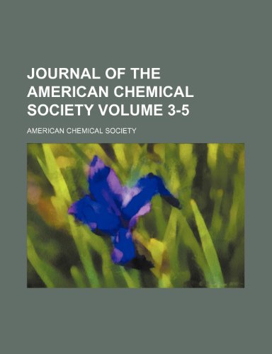 Journal of the American Chemical Society Volume 3-5 (9781153924337) by Society, American Chemical