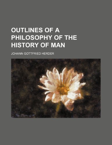 Outlines of a philosophy of the history of man (9781153927260) by Herder, Johann Gottfried