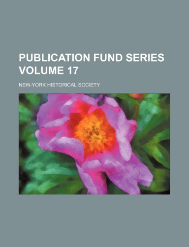 9781153927963: Publication Fund Series (Volume 17)