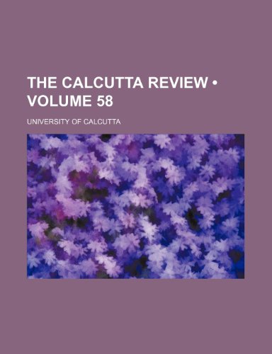 The Calcutta Review (Volume 58) (9781153932493) by Calcutta, University Of
