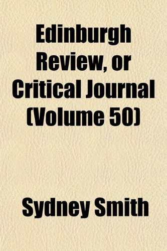 Edinburgh Review, or Critical Journal (Volume 50) (9781153934473) by Smith, Sydney