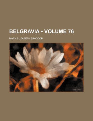 Belgravia (Volume 76) (9781153940726) by Braddon, Mary Elizabeth