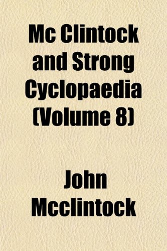 MC Clintock and Strong Cyclopaedia (Volume 8) (9781153944496) by McClintock, John