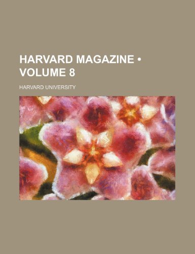 Harvard Magazine (Volume 8) (9781153946346) by University, Harvard