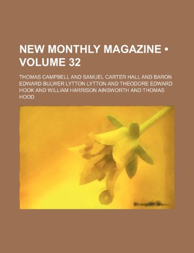 New Monthly Magazine (Volume 32) (9781153949286) by Campbell, Thomas