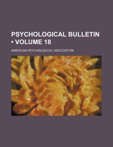 Psychological Bulletin (Volume 18) (9781153952378) by Association, American Psychological