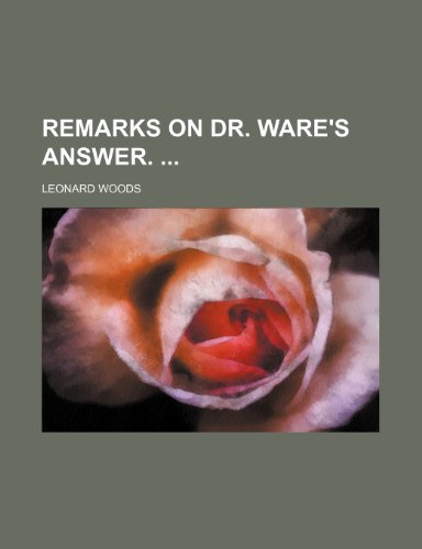 Remarks on Dr. Ware's Answer (9781153956055) by Woods, Leonard