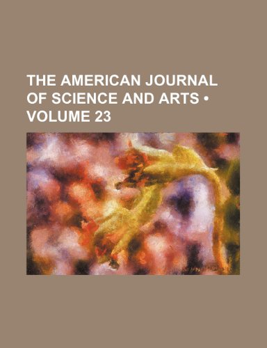 9781153959469: The American Journal of Science and Arts (Volume 23)
