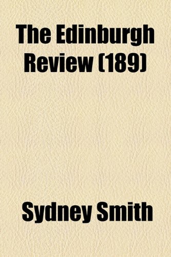 The Edinburgh Review (Volume 189) (9781153962049) by Smith, Sydney