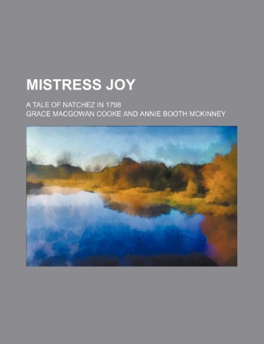 9781153974479: Mistress Joy; a tale of Natchez in 1798