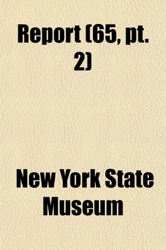 Report (Volume 65, pt. 2) (9781153977593) by Museum, New York State