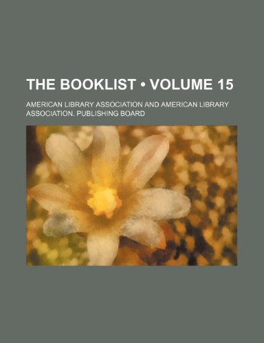 The Booklist (Volume 15) (9781153984584) by Association, American Library