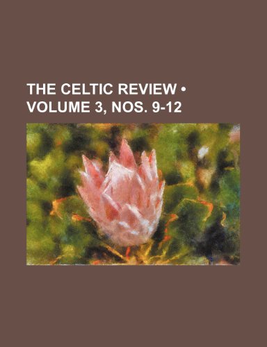 The Celtic Review (Volume 3, Nos. 9-12) (9781153985024) by Mackinnon, Donald