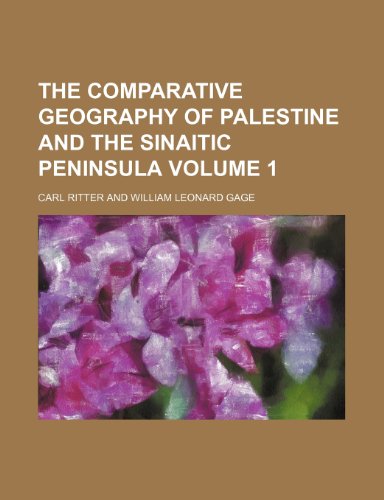 The Comparative Geography of Palestine and the Sinaitic Peninsula Volume 1 (9781153985963) by Ritter, Carl