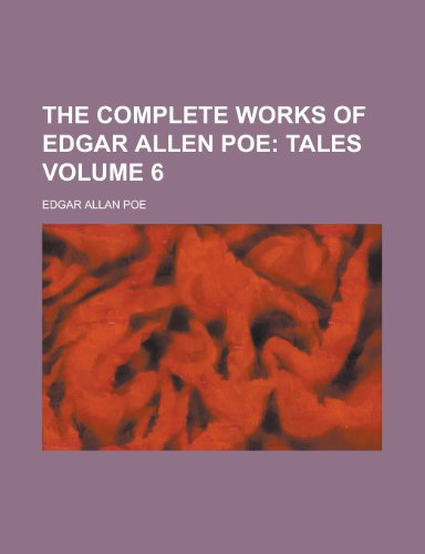 The Complete Works of Edgar Allen Poe Volume 6 (9781153986120) by [???]