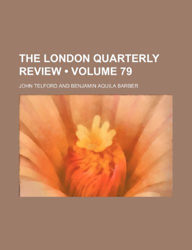 The London quarterly review (Volume 79) (9781153990486) by Telford, John