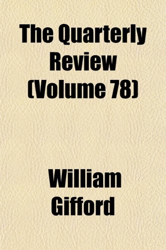 The Quarterly Review (Volume 78) (9781153992954) by Gifford, William