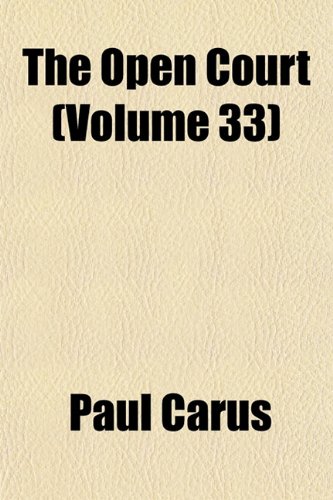 The Open Court (Volume 33) (9781153997027) by Carus, Paul