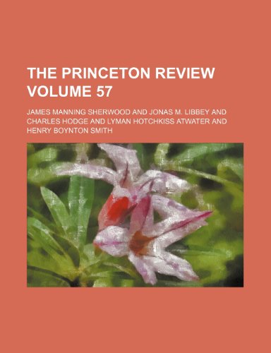 The Princeton review Volume 57 (9781153998024) by Sherwood, James Manning